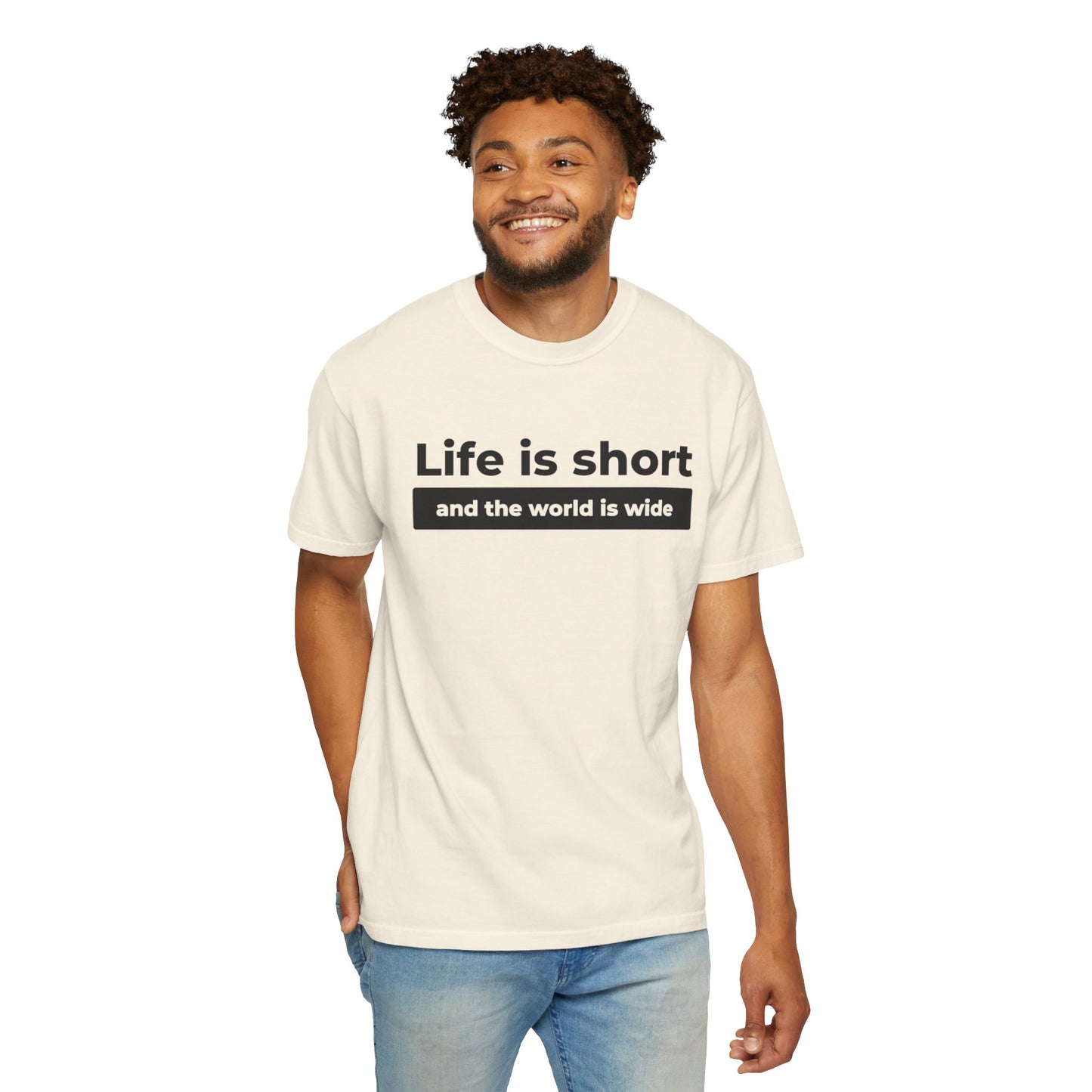 Garment-Dyed T-Shirt with Inspirational Quote | Life is short and the world is wide, Casual Wear, Unisex Style, Gift for Travelers