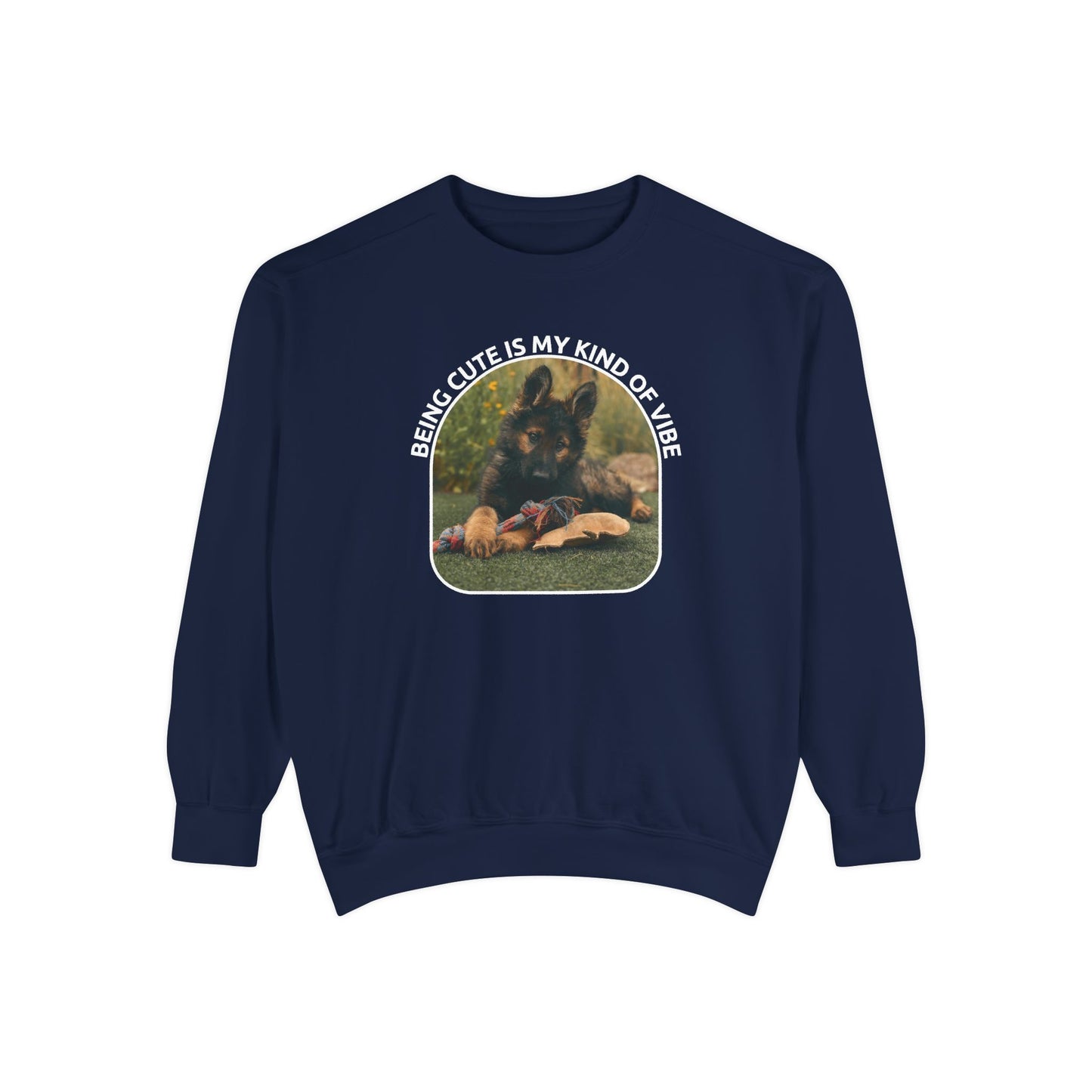 Unisex Dog Lover Sweatshirt With a German Shepherd Puppy and Caption Being Cute is My Kind of Vibe