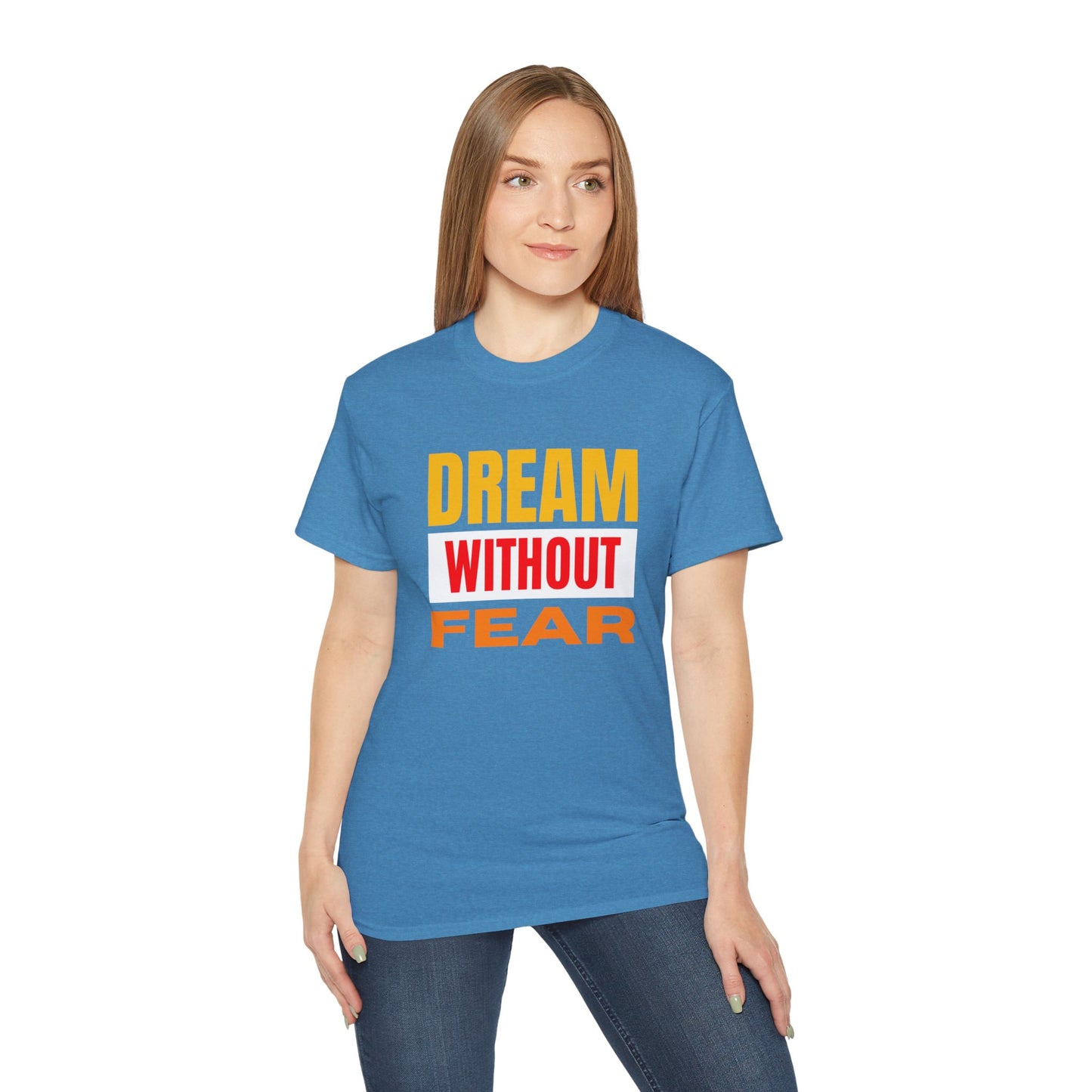 Inspirational Tee - "Dream Without Fear", Motivational Shirt, Gift for Dreamers, Casual Wear, Encouraging Apparel, Unisex Fashion