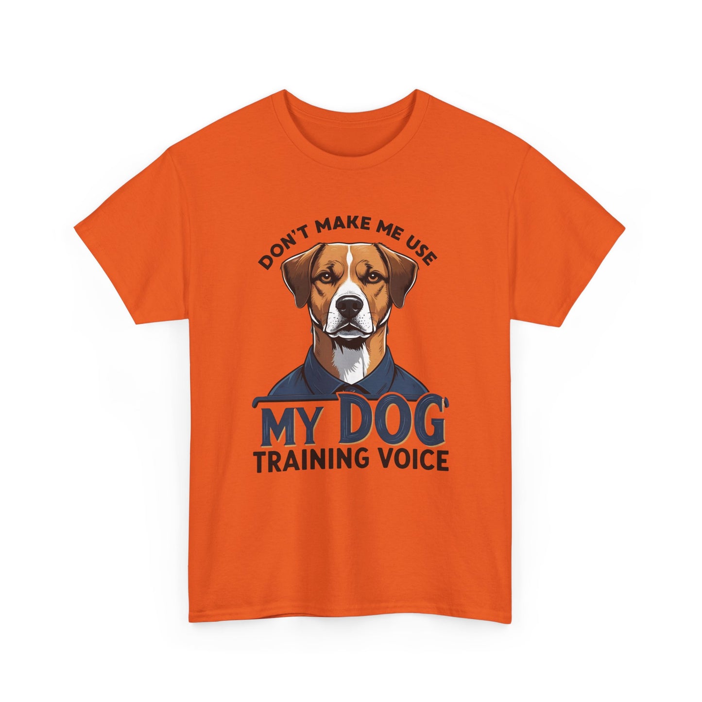 Dog Training T-Shirt - Don't Make Me Use My Dog Training Voice | Perfect Gift for Dog Owners, Casual Wear, Funny Dog Humor Shirt, Pet Training Apparel