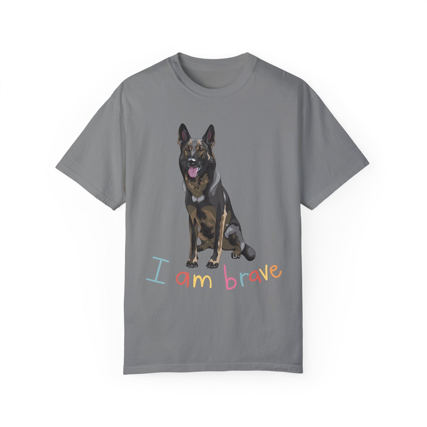 Unisex T-Shirt With a German Shepherd Sloppily Sitting Leaving Tongue Out and Caption I Am Brave