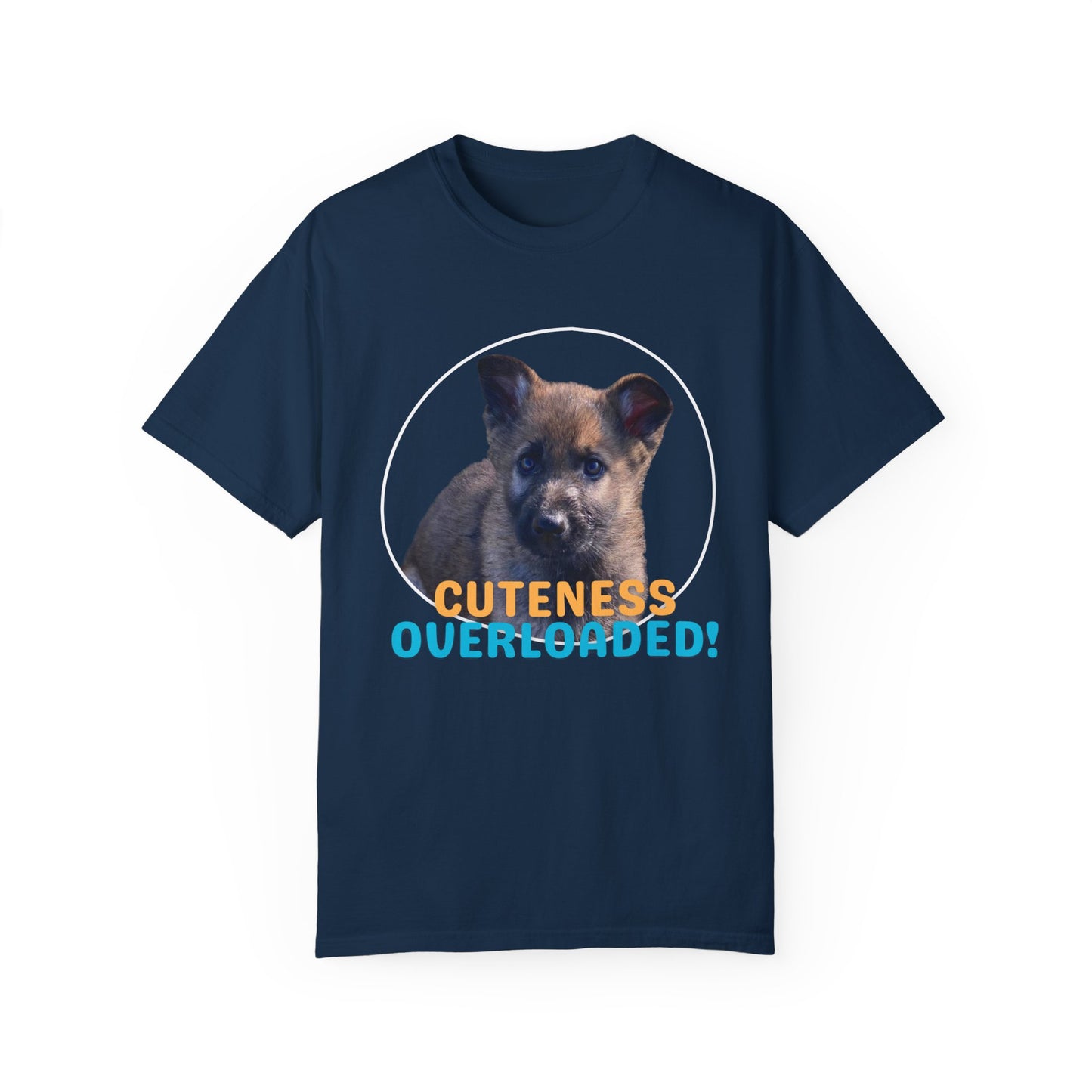 Unisex Dog Lover's T-Shirt With Cute German Shepherd Puppy and Caption Cuteness Overloaded