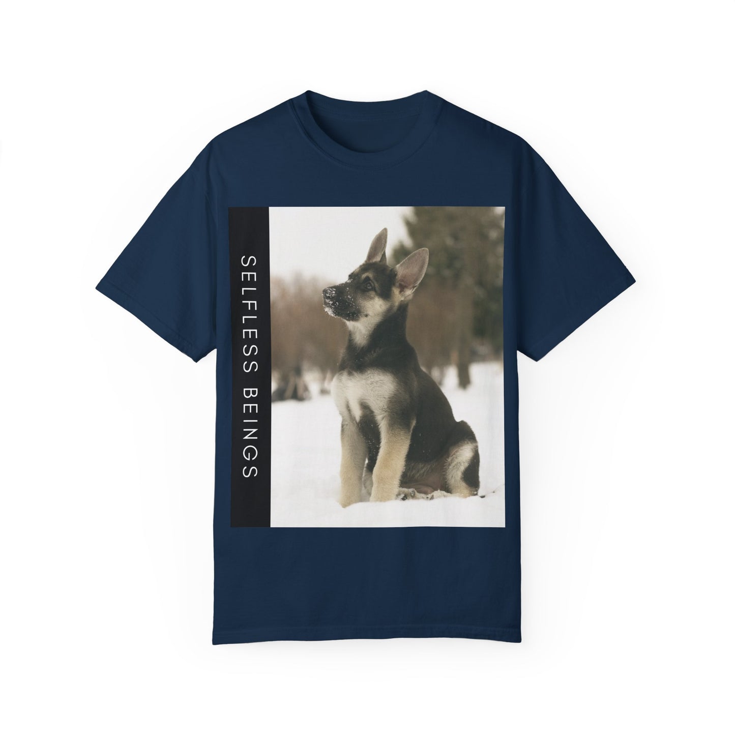 Unisex Dog Lover T-Shirt With a German Shepherd Puppy Sloppily Sitting on the Snow and Caption Selfless Beings