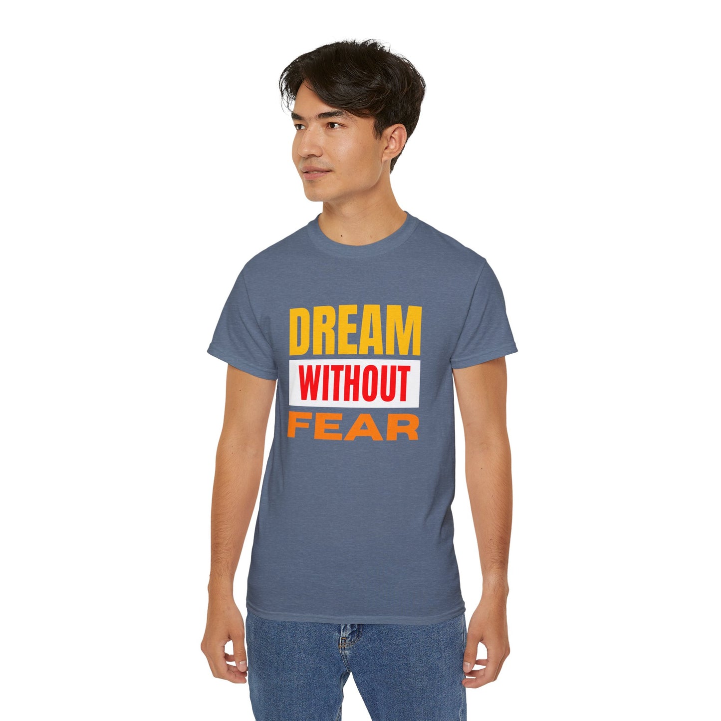 Inspirational Tee - "Dream Without Fear", Motivational Shirt, Gift for Dreamers, Casual Wear, Encouraging Apparel, Unisex Fashion