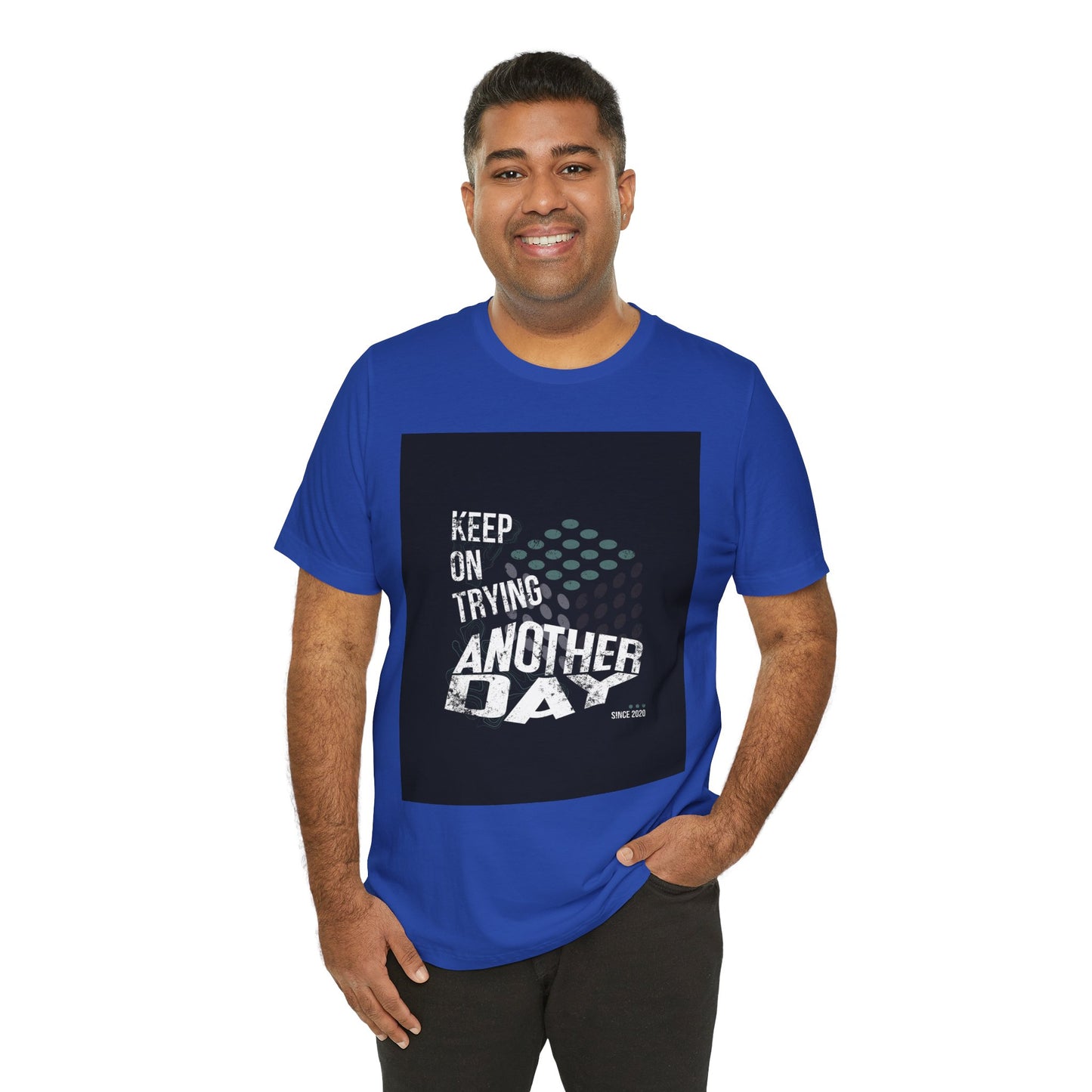 Motivational Graphic Tee - Keep on Trying Another Day, Unisex Short Sleeve Shirt, Inspirational Gift, Casual Wear, Self-Care Apparel