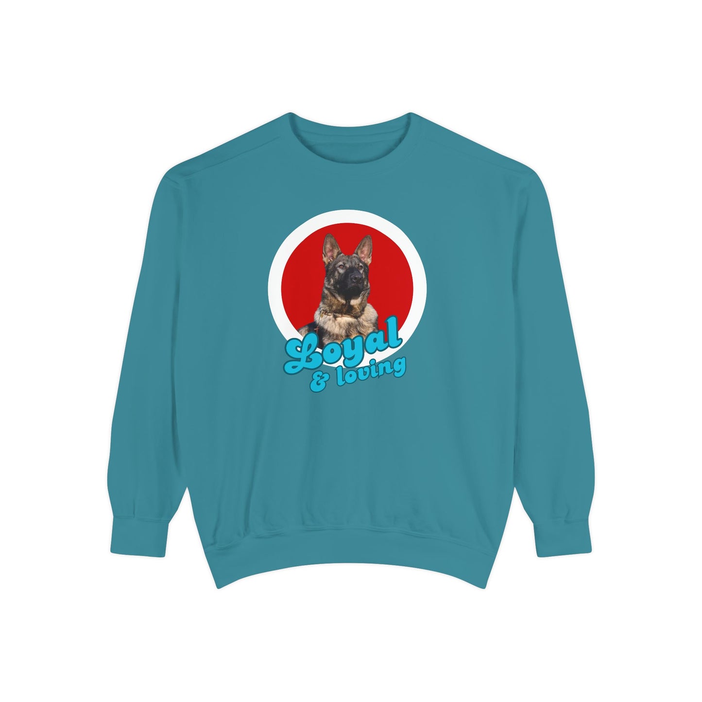 Unisex Dog Lover Sweatshirt With Close Up of German Shepherd and Caption Loyal & Loving
