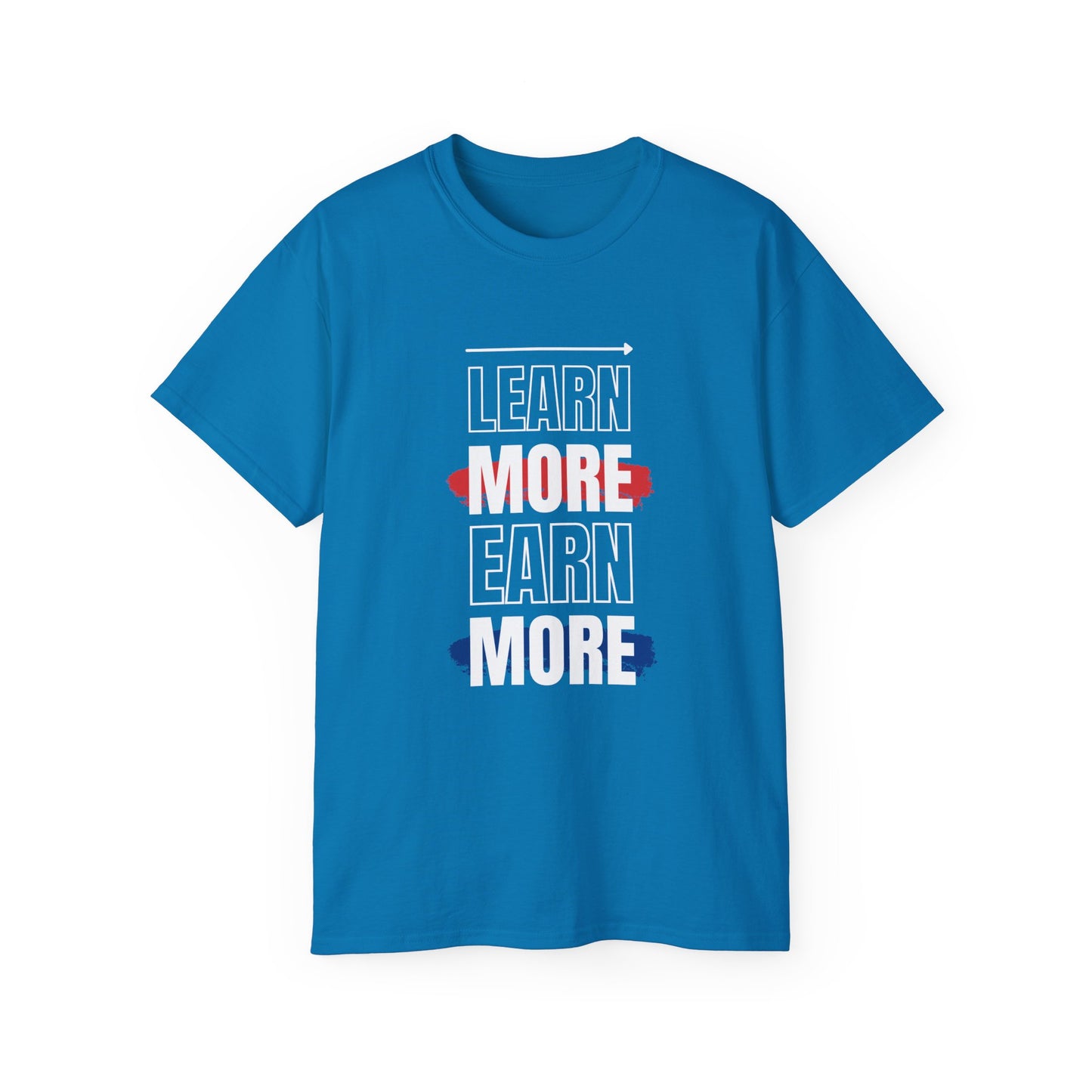 Learn More Earn More Unisex Cotton Tee | Motivational T-Shirt for Growth | Perfect Gift for Students, Entrepreneurs, Graduates, Casual Wear