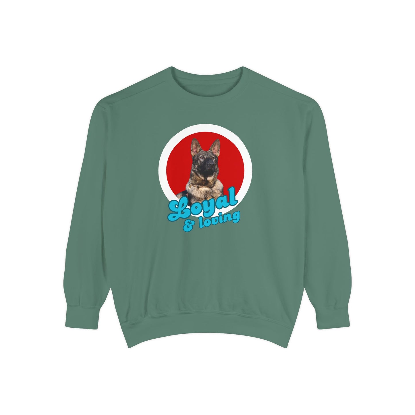 Unisex Dog Lover Sweatshirt With Close Up of German Shepherd and Caption Loyal & Loving