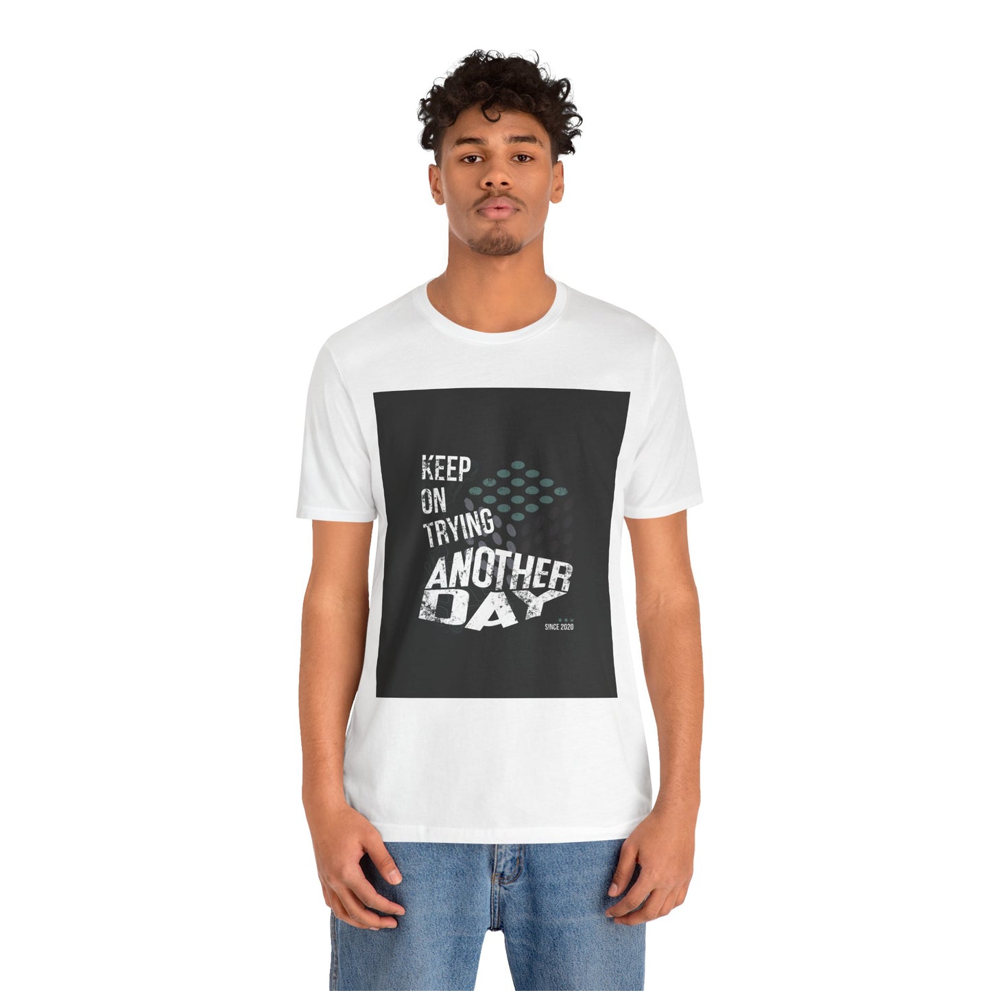 Motivational Graphic Tee - Keep on Trying Another Day, Unisex Short Sleeve Shirt, Inspirational Gift, Casual Wear, Self-Care Apparel