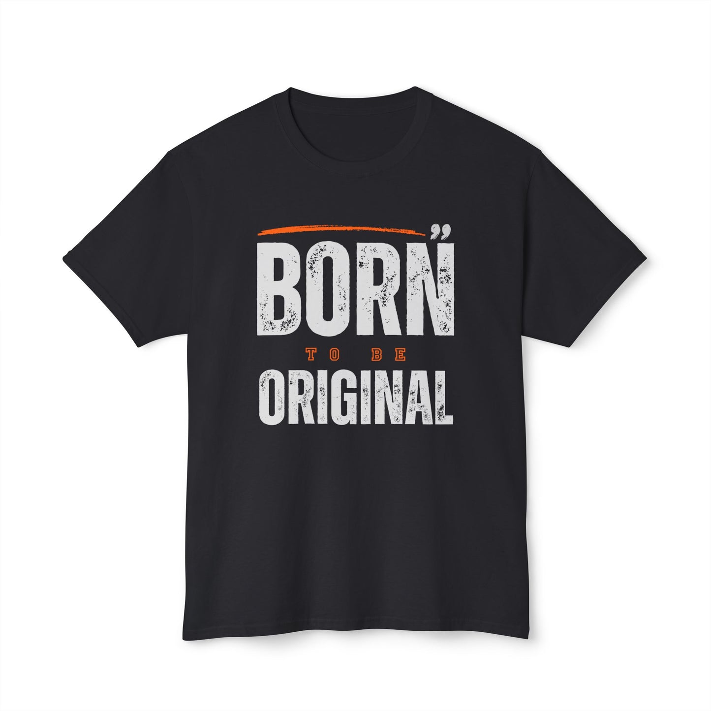 Born Original Unisex T-Shirt | Inspirational Tee, Gift for Creative Souls, Casual Wear, Birthday Present, Unique Style