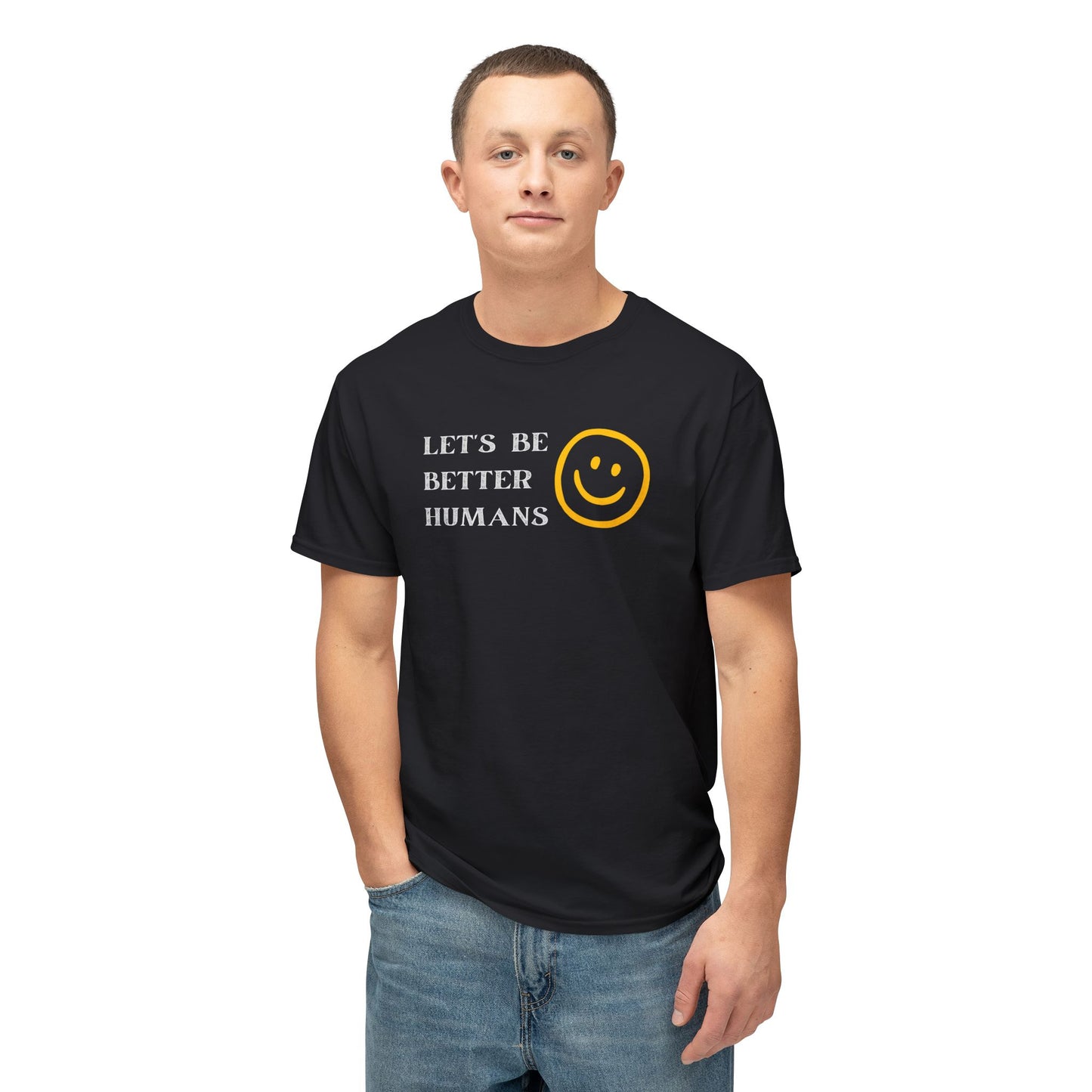 Better Humans T-Shirt: Unisex HD Cotton Tee, Inspirational Shirt, Casual Wear, Gift for Friends, Positive Message Clothing