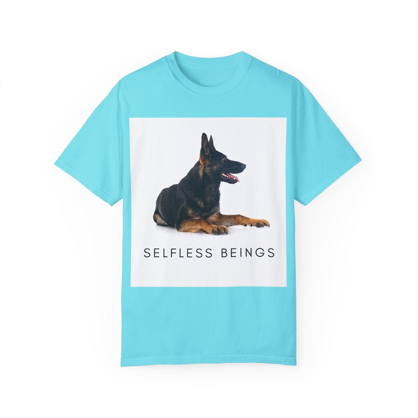 Unisex Dog Lover T-Shirt With a German Shepherd Sitting for a Pose and Caption Selfless Beings