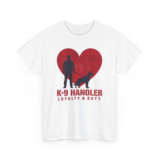 K-9 Handler Heavy Cotton Tee - Loyalty & Duty Shirt, Dog Lover Gift
