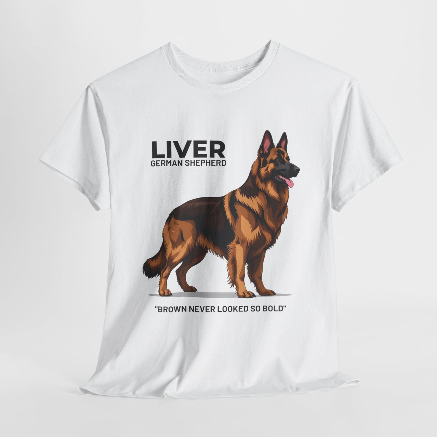 Liver German Shepherd Lover Tee - Brown Never Looked So Bold | Dog Owner Gift, Pet Parent Shirt, Animal Lover Apparel