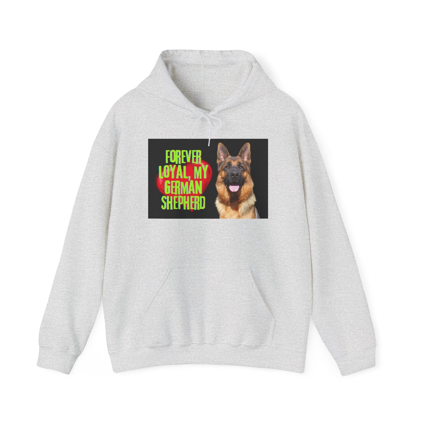 Unisex Hoodie With a Close Up of German Shepherd and Caption Forever Loyal, My German Shepherd
