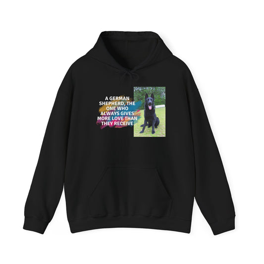 Unisex Dog Lover Hoodie With Black German Shepherd and Quote The One Who Always Gives More Love Than They Receive