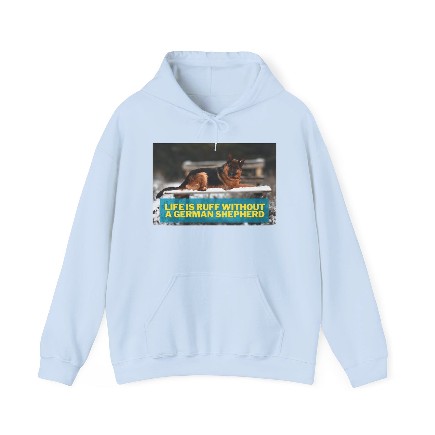 Unisex Dog Lover Hoodie With a German Shepherd Resting On Outdoor Bed In The Snow and Caption Life is Ruff Without GSD