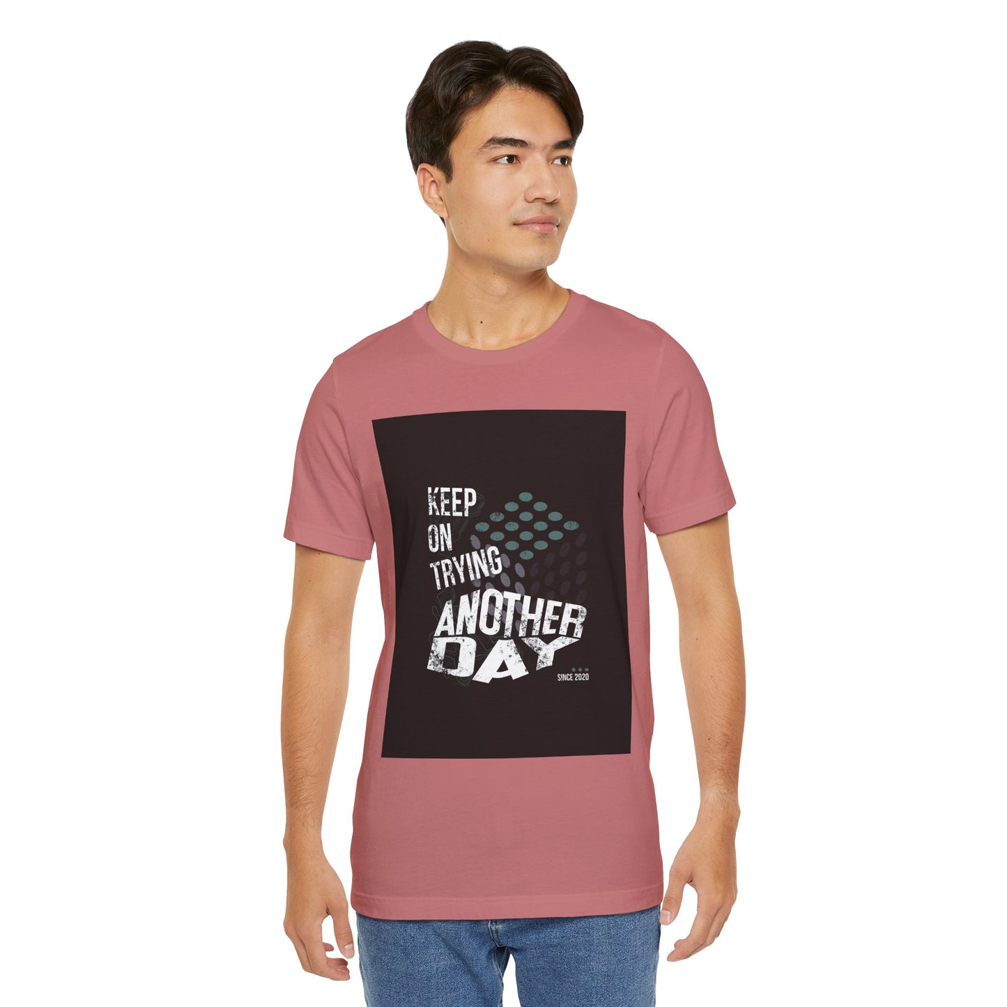 Motivational Graphic Tee - Keep on Trying Another Day, Unisex Short Sleeve Shirt, Inspirational Gift, Casual Wear, Self-Care Apparel