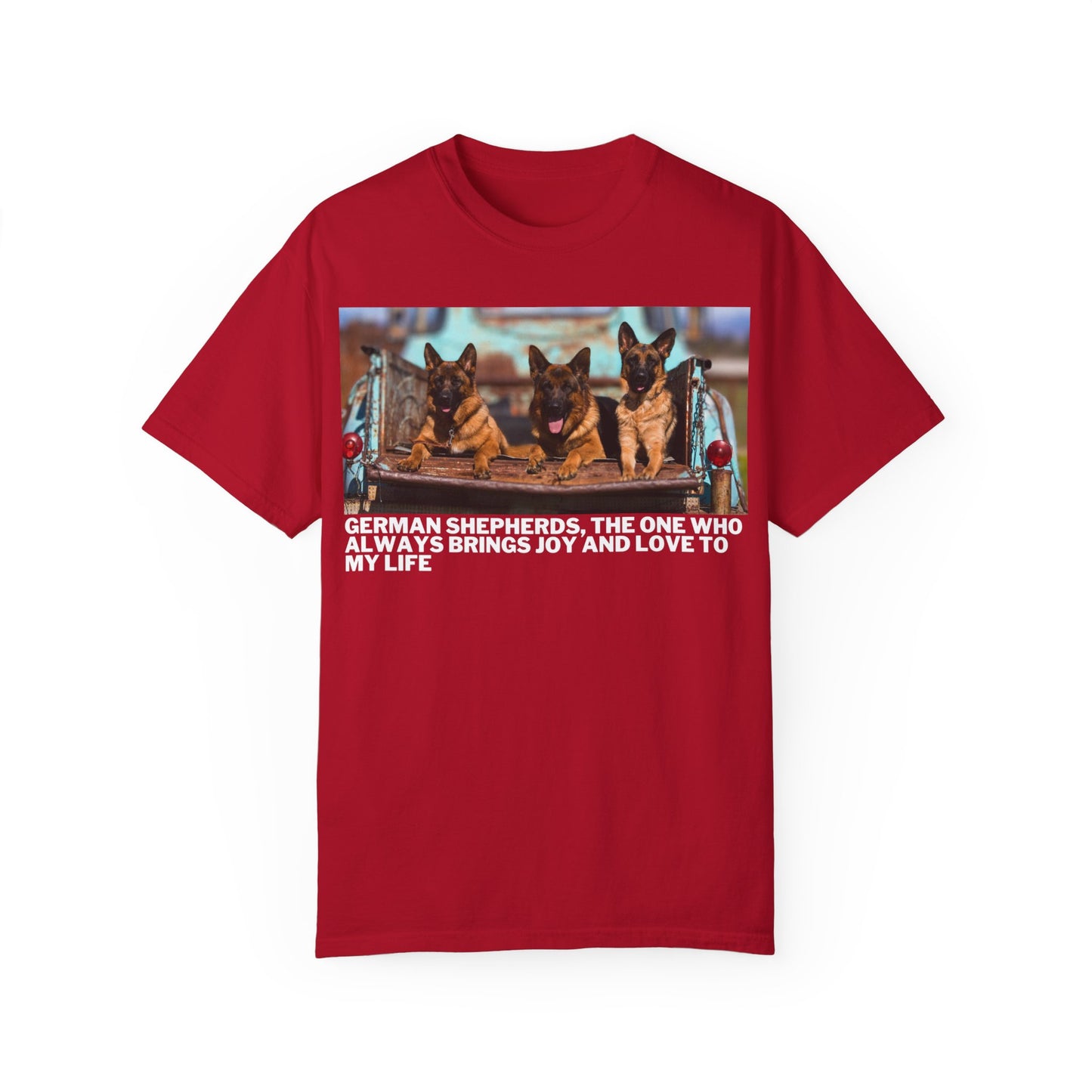 Unisex Dog Lover T-Shirt With Three German Shepherds Lying on the Truck's Cargo Bed in a Row and Caption The One Who Always Brings Joy and Love to My Love