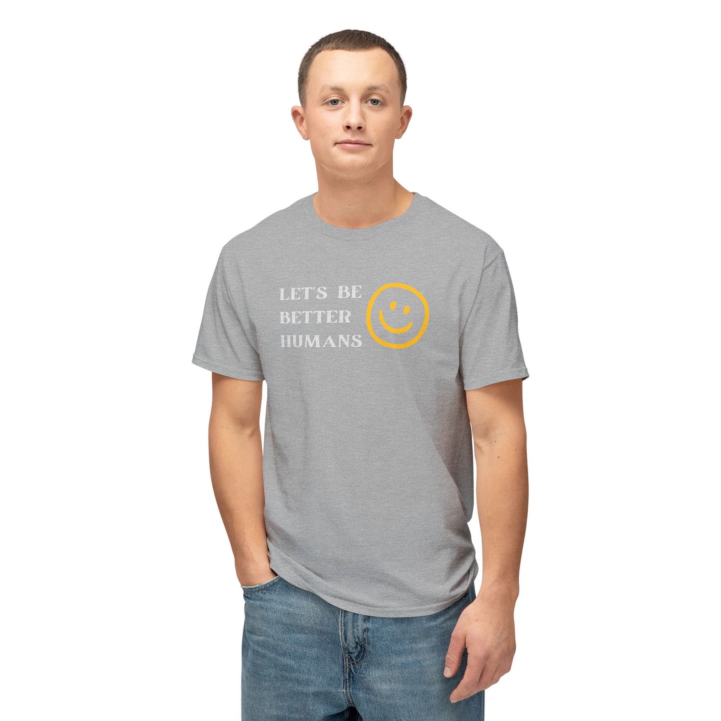 Better Humans T-Shirt: Unisex HD Cotton Tee, Inspirational Shirt, Casual Wear, Gift for Friends, Positive Message Clothing