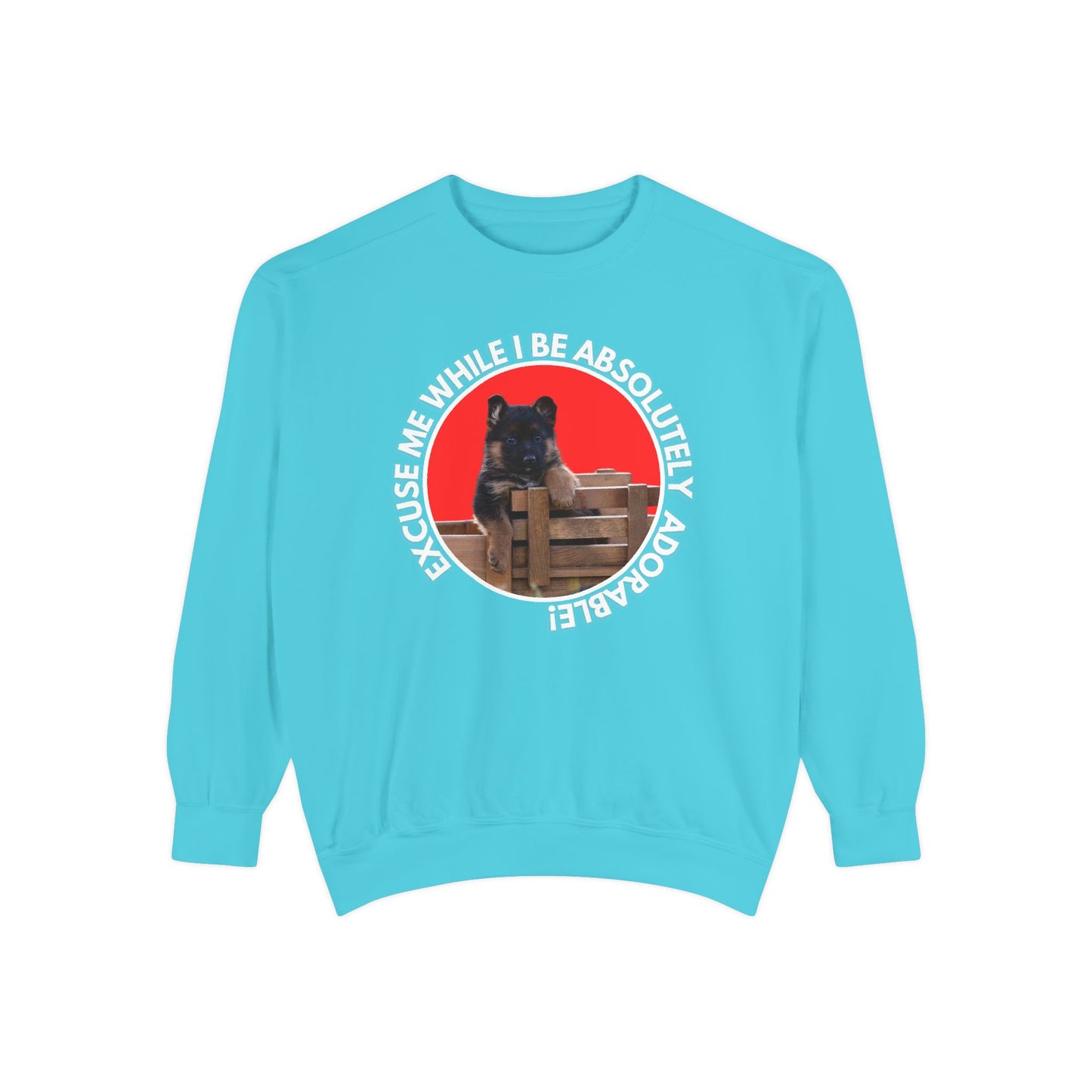 Unisex Dog Lover Sweatshirt With German Shepherd Puppy Sitting on the Toy Wooden Tractor and Caption Excuse Me While I Be Absolutely Adorable