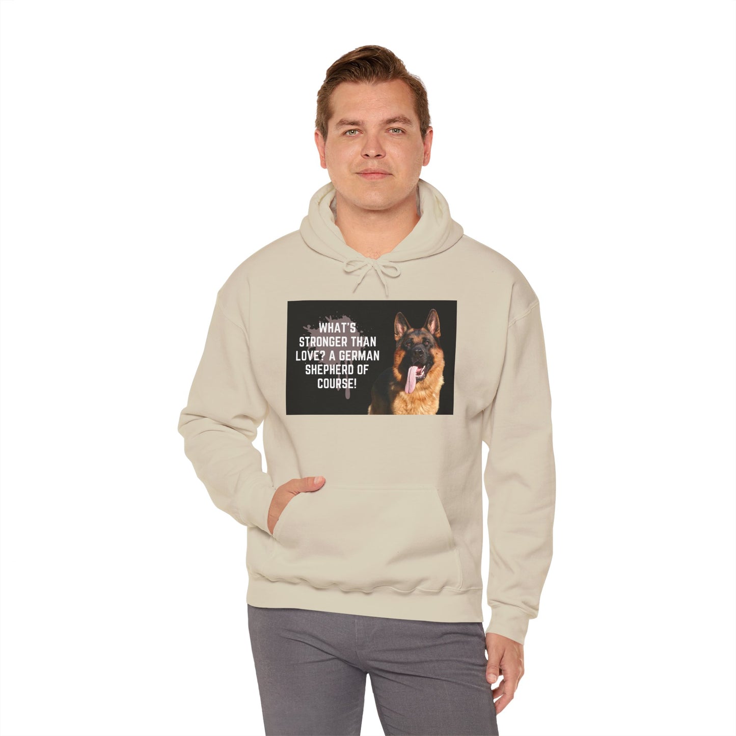 Unisex Dog Lover Hoodie With a German Shepherd Leaving Tongue Out and Caption What's Stronger Than Love