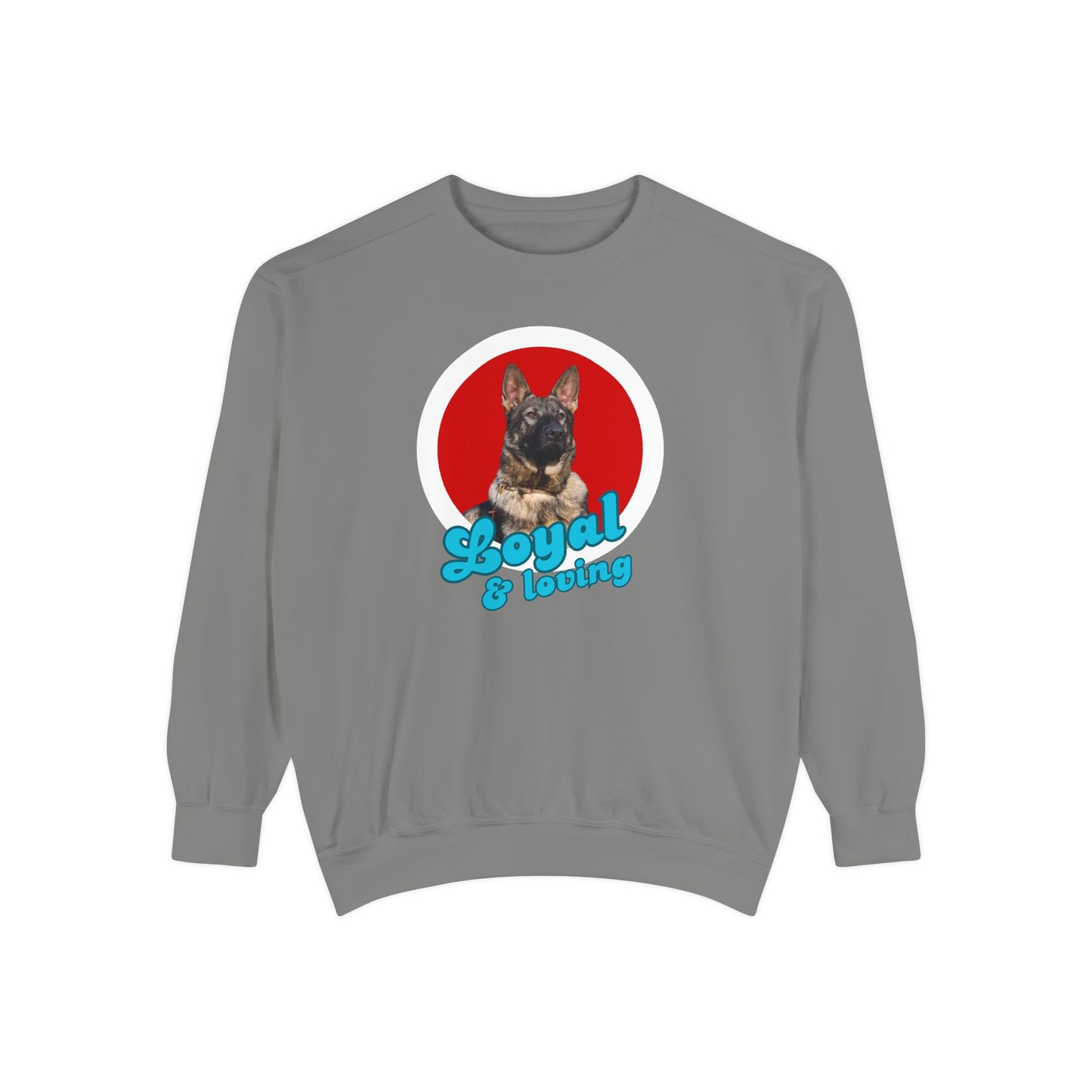 Unisex Dog Lover Sweatshirt With Close Up of German Shepherd and Caption Loyal & Loving
