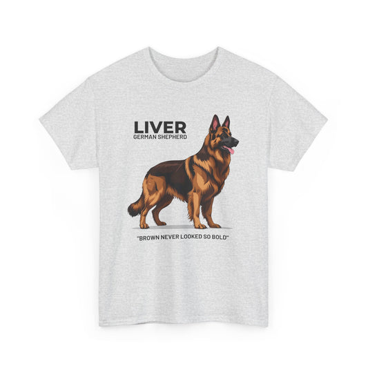 Liver German Shepherd Lover Tee - Brown Never Looked So Bold | Dog Owner Gift, Pet Parent Shirt, Animal Lover Apparel