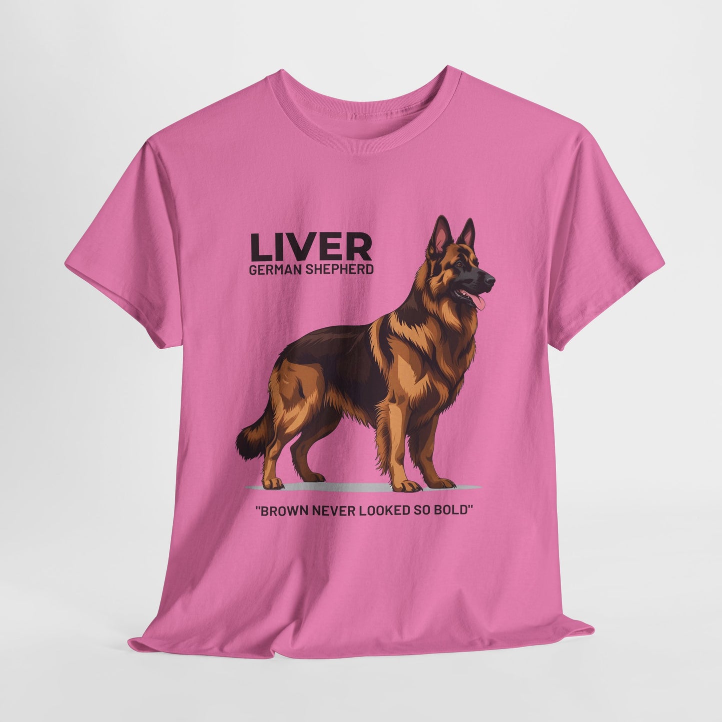 Liver German Shepherd Lover Tee - Brown Never Looked So Bold | Dog Owner Gift, Pet Parent Shirt, Animal Lover Apparel