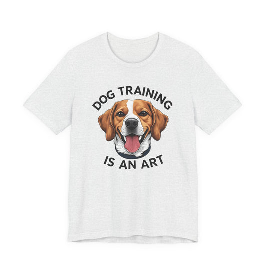Dog Training is An Art Tee - Unisex Jersey Short Sleeve, Gift for Dog Lovers, Training T-Shirt, Dog Owner Apparel, Cute Canine Shirt