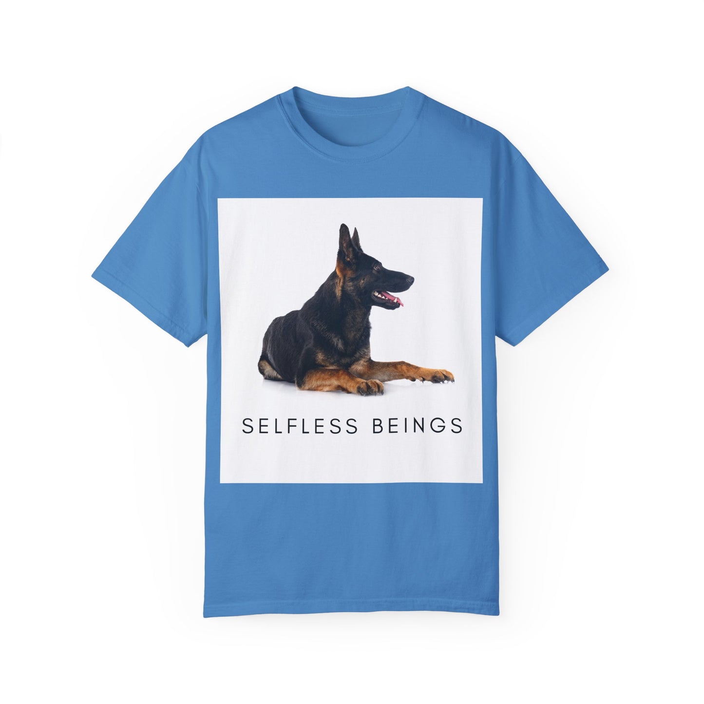 Unisex Dog Lover T-Shirt With a German Shepherd Sitting for a Pose and Caption Selfless Beings