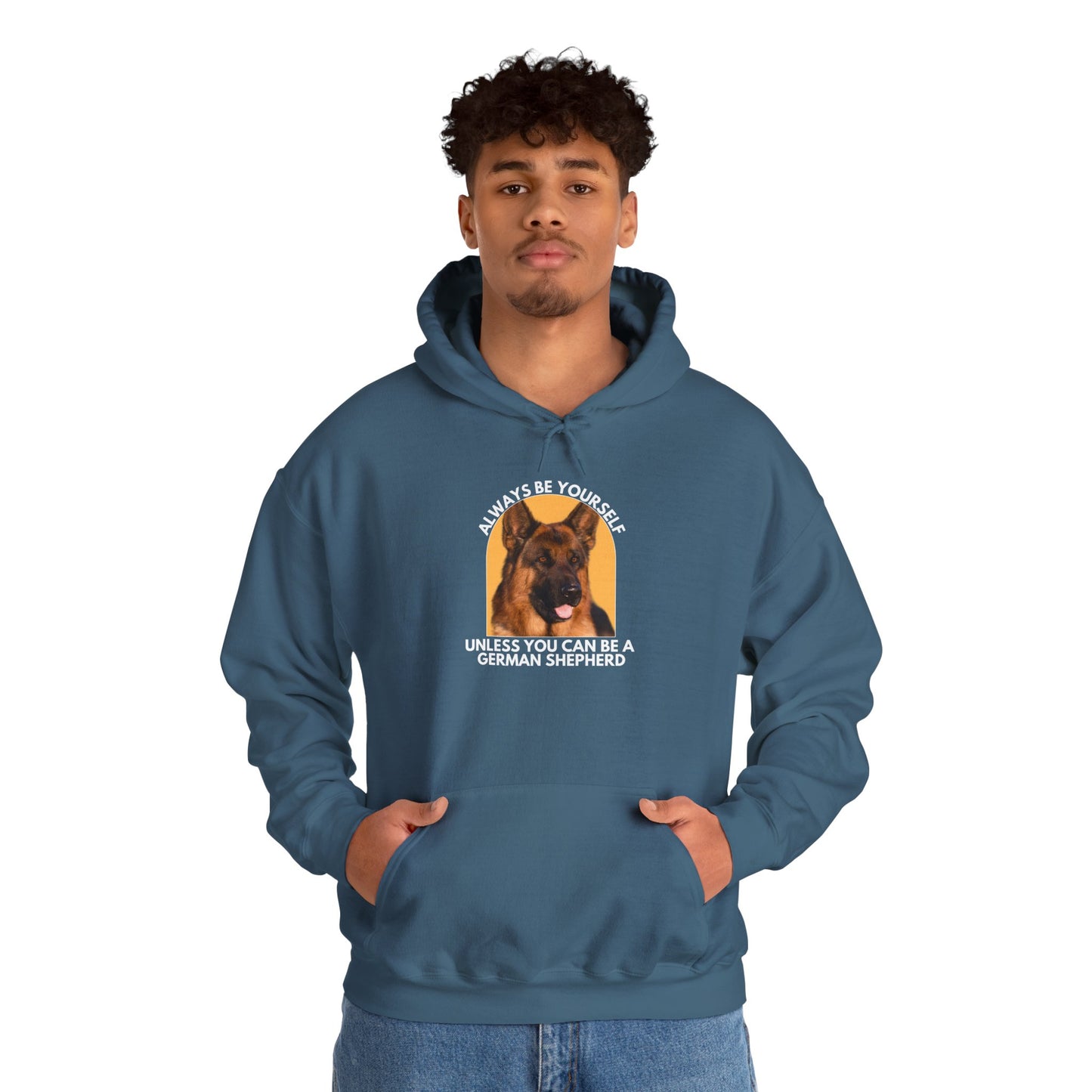 Unisex Dog Lover Hoodie With a Close Up of German Shepherd and Caption Always Be Yourself Unless You Can Be A German Shepherd