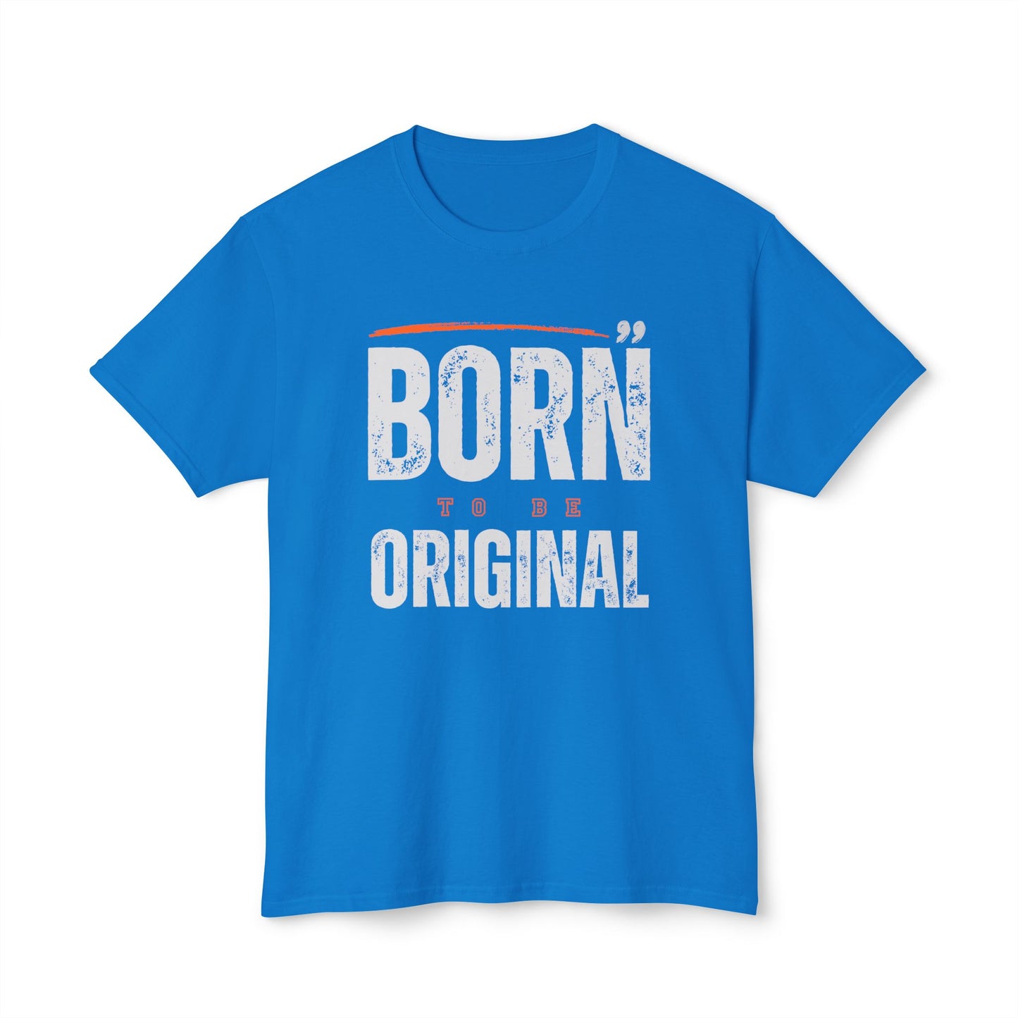 Born Original Unisex T-Shirt | Inspirational Tee, Gift for Creative Souls, Casual Wear, Birthday Present, Unique Style