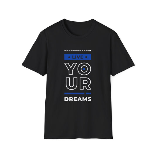 Live Your Dreams Unisex Softstyle T-Shirt, Inspirational Tee, Motivational Gift, Casual Wear, Daily Reminder, Empowerment Top