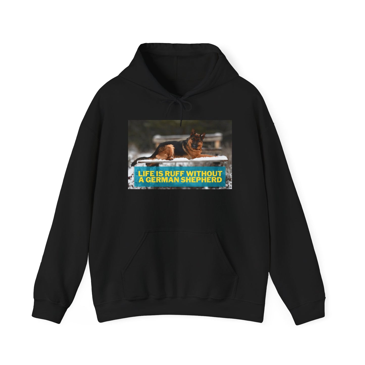 Unisex Dog Lover Hoodie With a German Shepherd Resting On Outdoor Bed In The Snow and Caption Life is Ruff Without GSD