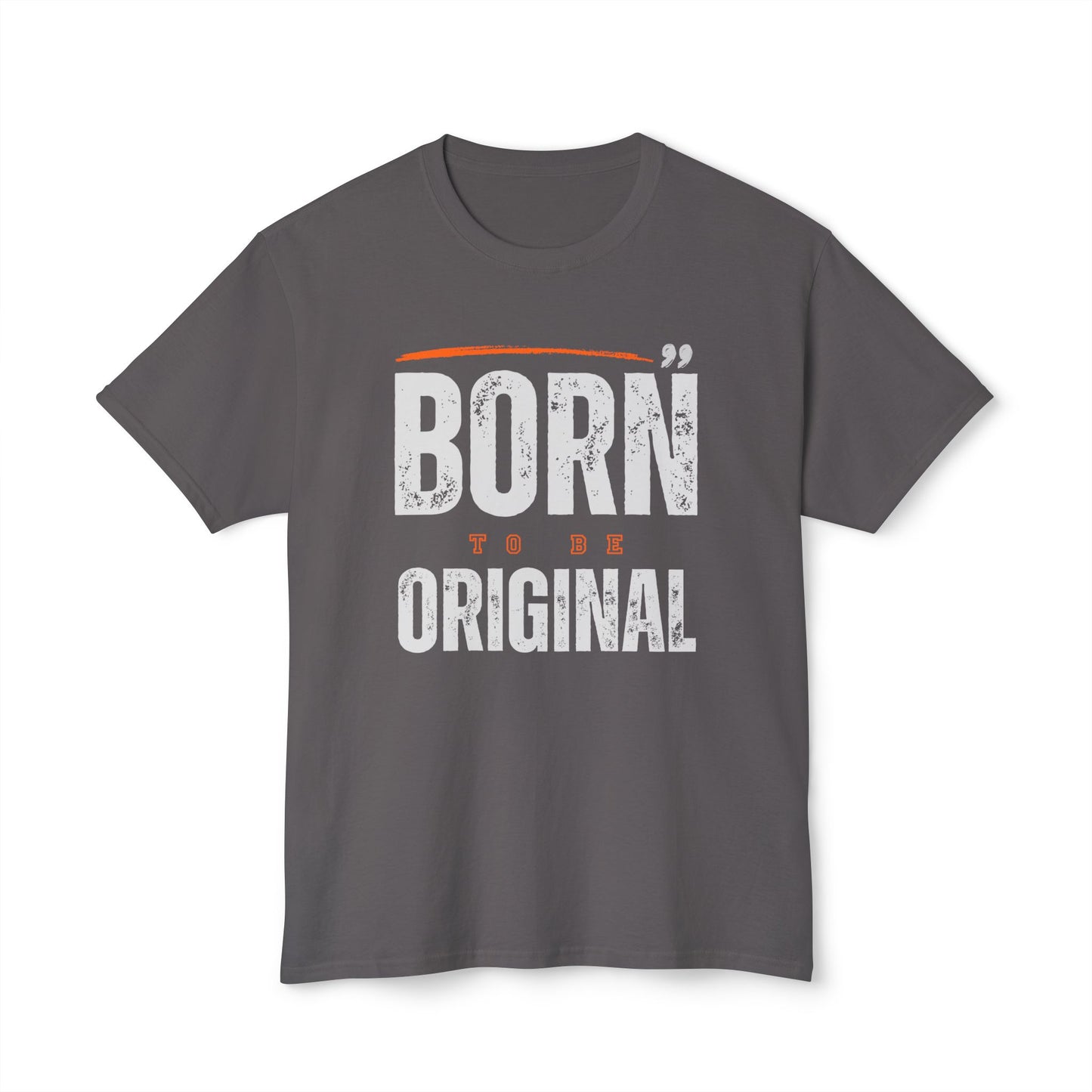 Born Original Unisex T-Shirt | Inspirational Tee, Gift for Creative Souls, Casual Wear, Birthday Present, Unique Style