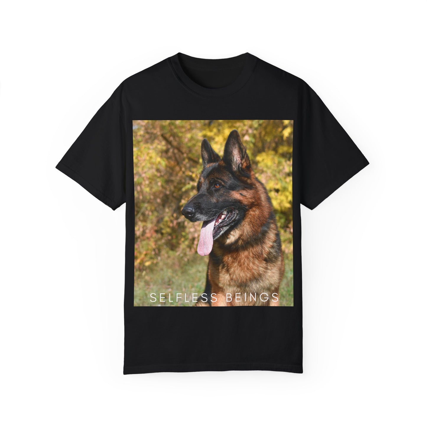 Unisex Dog Lover T-Shirt With a German Shepherd Protecting a Territory and Caption Selfless Beings