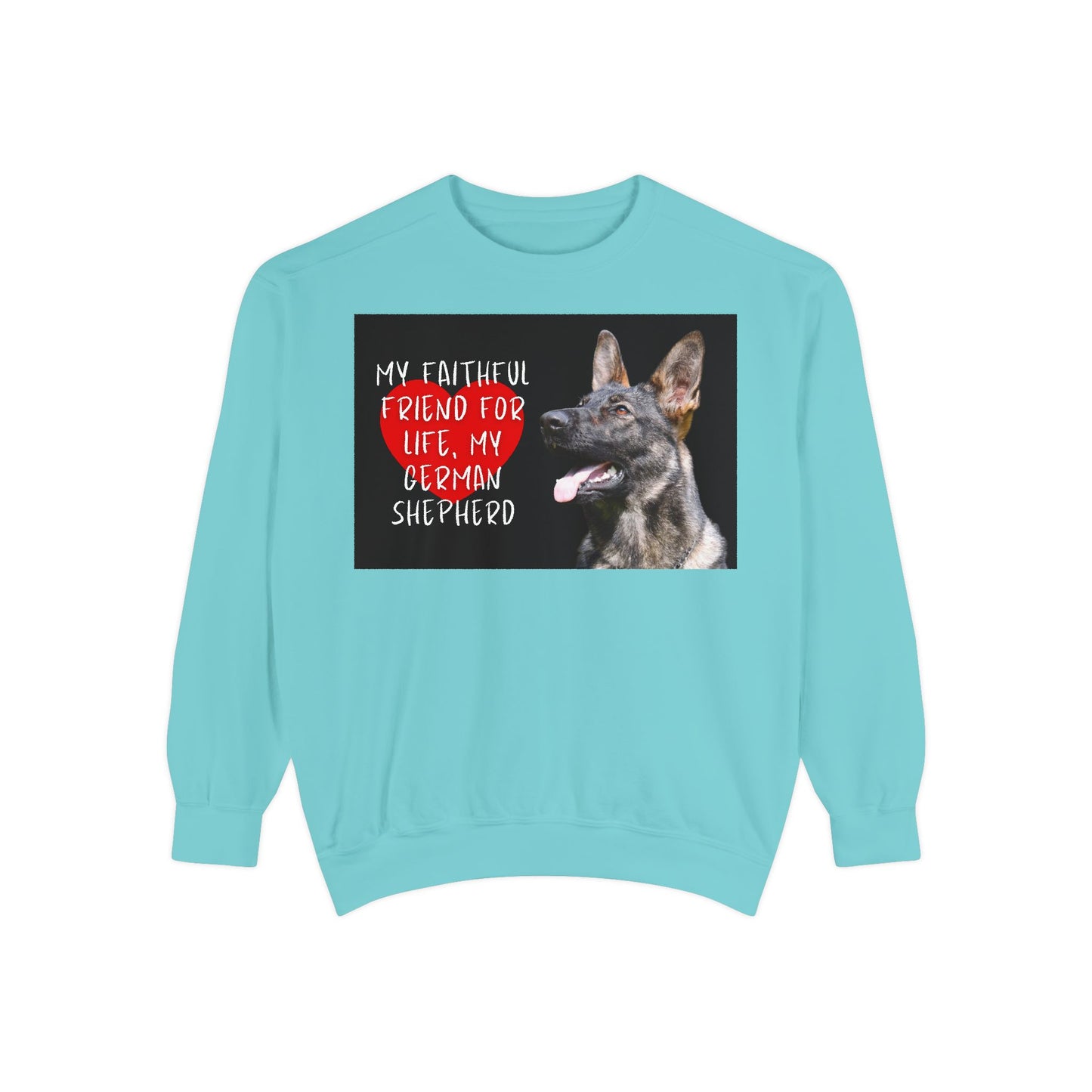 My Faithful Friend German Shepherd Sweatshirt | Unisex Garment-Dyed Pullover for Dog Lovers