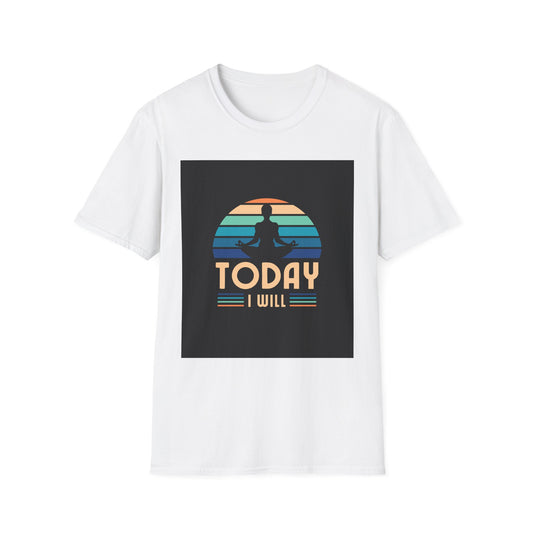 Mindfulness Motivation Unisex T-Shirt, Positive Quote Today I Will Shirt, Inspirational Graphic Tee, Yoga Apparel, Gift for Meditation Lovers