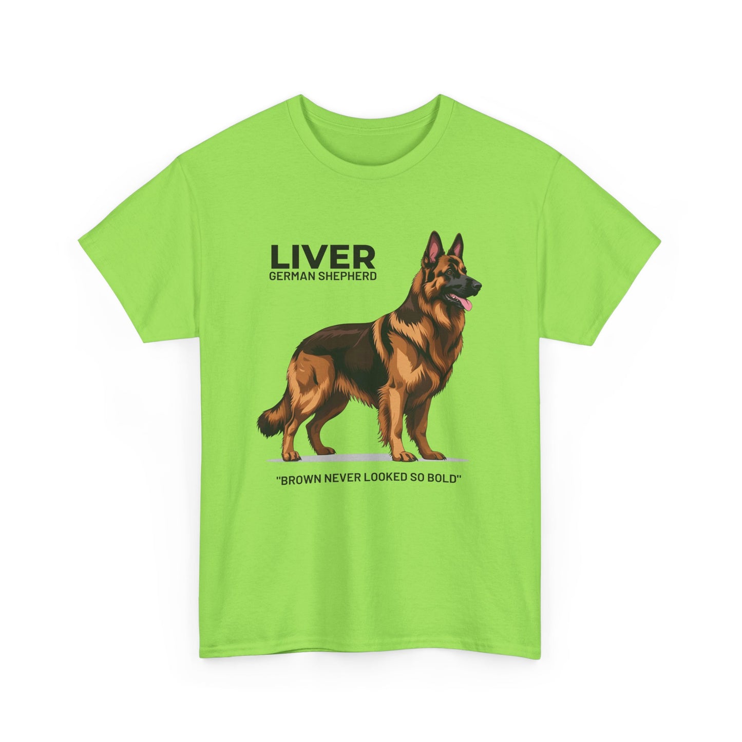 Liver German Shepherd Lover Tee - Brown Never Looked So Bold | Dog Owner Gift, Pet Parent Shirt, Animal Lover Apparel