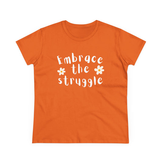 Embrace the Struggle Women's Cotton Tee, White Flowers, Inspirational T-Shirt, Motivational Shirt, Gift for Her, Comfy Casual Top