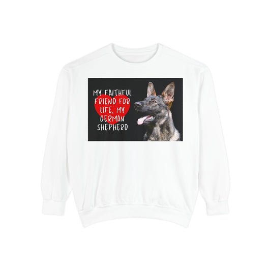 My Faithful Friend German Shepherd Sweatshirt | Unisex Garment-Dyed Pullover for Dog Lovers