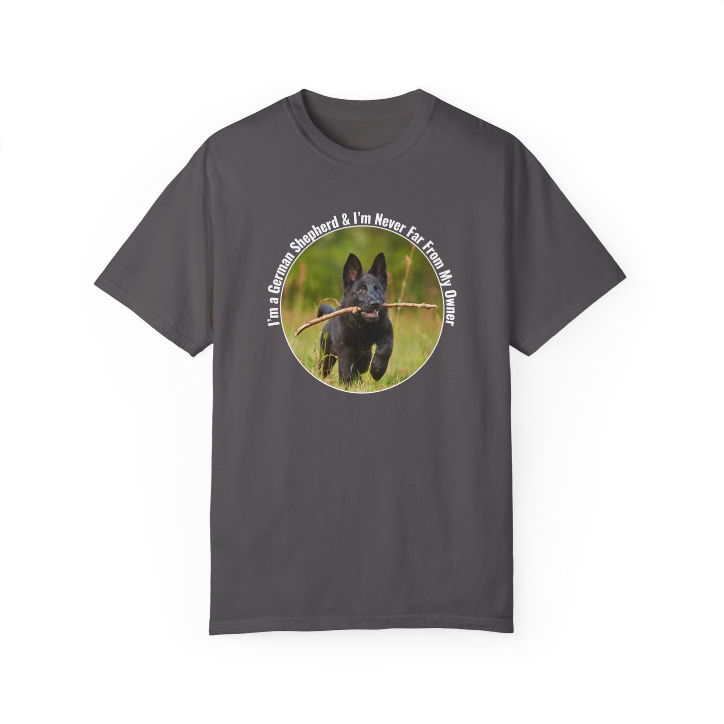 Unisex T-Shirt With Black German Shepherd Running on the Grass Holding a Stick in the Mouth and Quote I’m a German Shepherd and I’m Never Far From My Owner