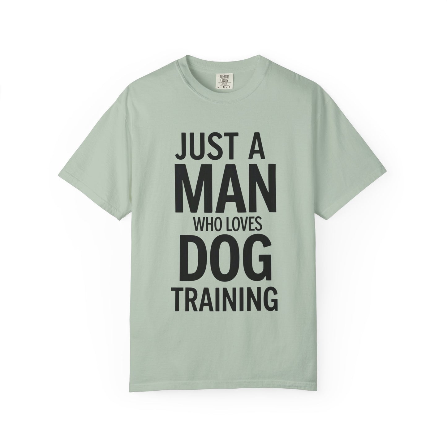 Dog Training Enthusiast T-Shirt - Just a Man Who Loves Dog Training, Pet Lover Gift, Casual Comfort Wear, Dog Owner Apparel, Gift for Dog Lovers