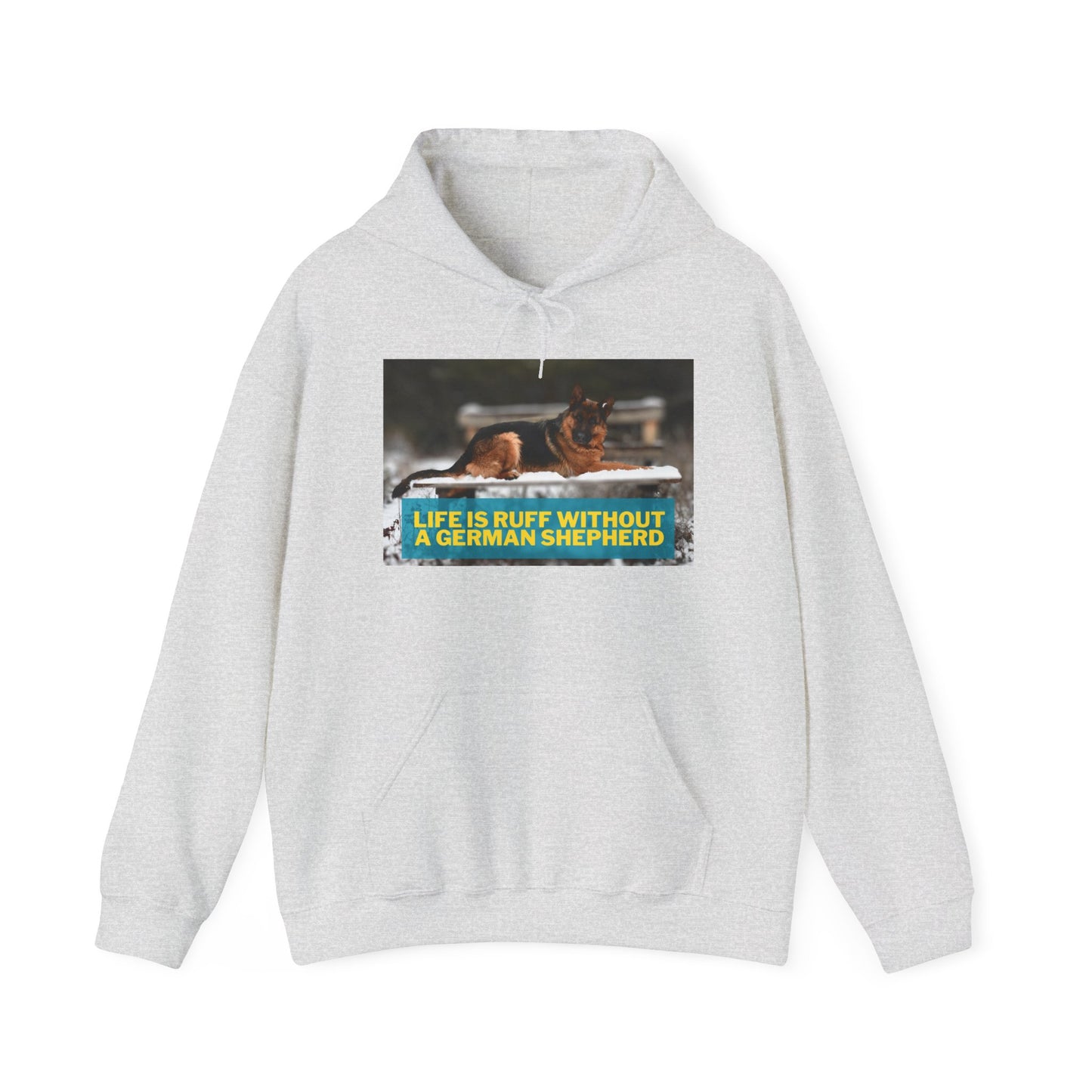 Unisex Dog Lover Hoodie With a German Shepherd Resting On Outdoor Bed In The Snow and Caption Life is Ruff Without GSD