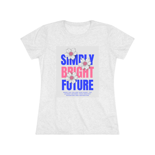 Simply Bright Future Women's Triblend Tee, White Flowers, Inspirational Shirt, Gift for Her, Positive Quote Tee, Casual Wear, Summer Top