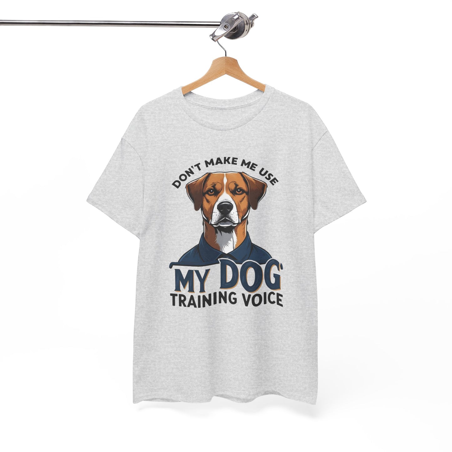 Dog Training T-Shirt - Don't Make Me Use My Dog Training Voice | Perfect Gift for Dog Owners, Casual Wear, Funny Dog Humor Shirt, Pet Training Apparel