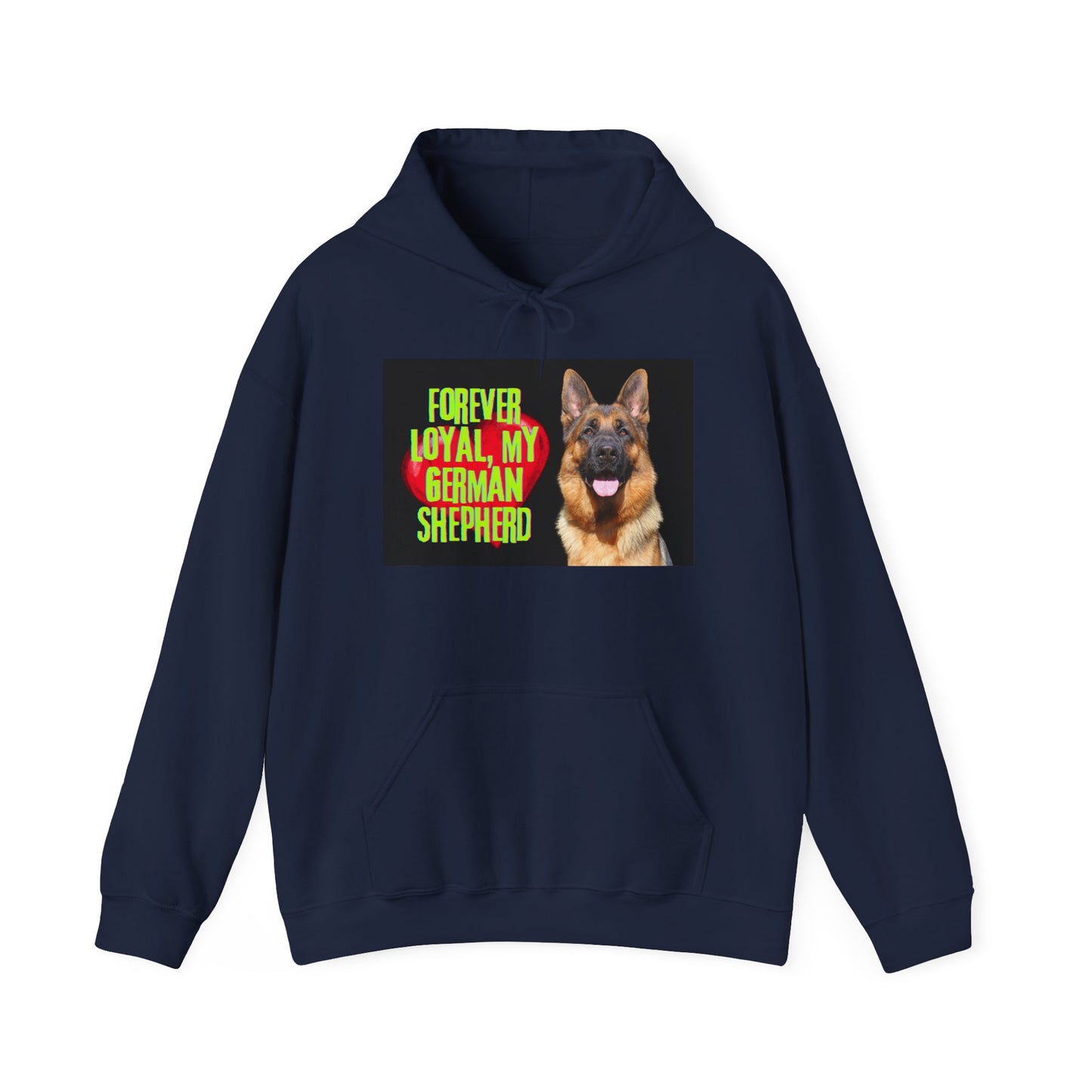 Unisex Hoodie With a Close Up of German Shepherd and Caption Forever Loyal, My German Shepherd