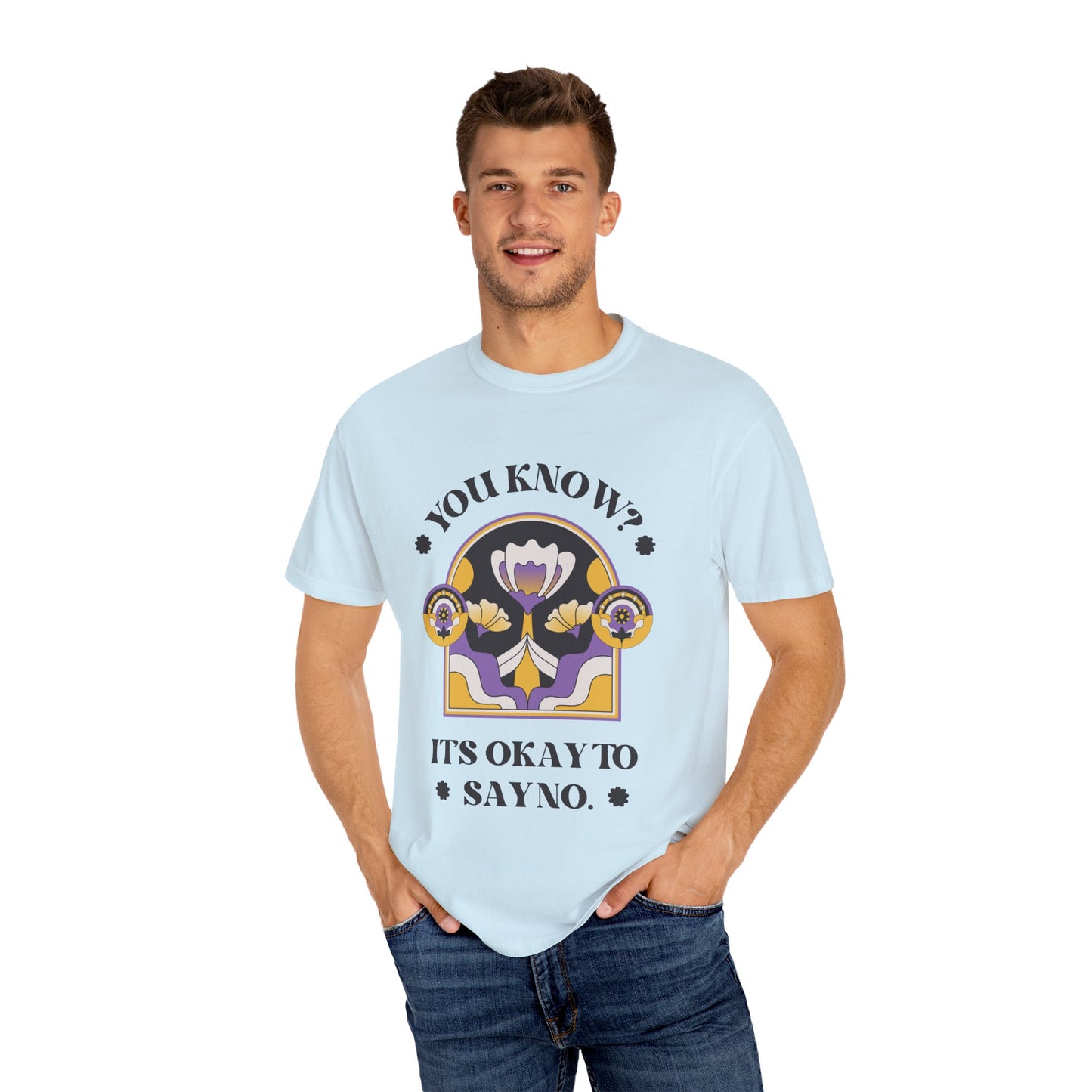 Unisex Floral Graphic T-Shirt - Empowering Statement Tee for Comfort and Self-Care - "It's Okay to Say No", Feminist Gift, Casual Wear, Everyday Style