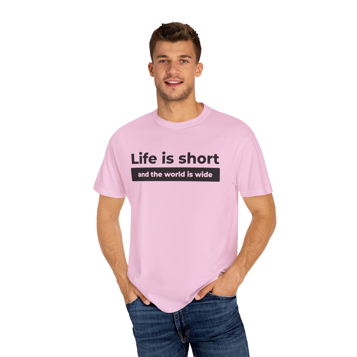 Garment-Dyed T-Shirt with Inspirational Quote | Life is short and the world is wide, Casual Wear, Unisex Style, Gift for Travelers